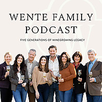 Wente Family Podcast