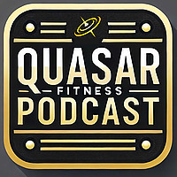 Quasar Fitness Podcast