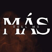 Tell Me M&aacute;s
