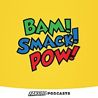 Bam Smack Pow Podcast
