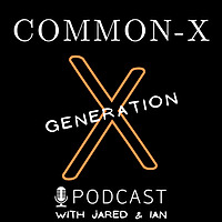 Common-X with Jared and Ian