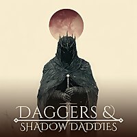 Daggers and Shadow Daddies