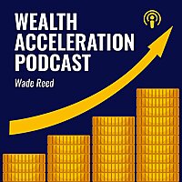 Wealth Acceleration Podcast