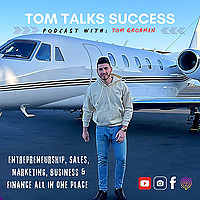 Tom Talks Success Show