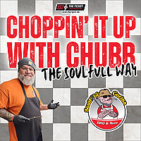 Choppin' It Up With Chubb - 93.7 The Ticket KNTK