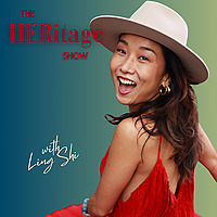 The HERitage Show with Ling Shi
