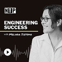 Engineering Success | A NTP Podcast