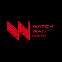 Watch, Wait, Skip