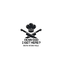 How Did I Get Here? With Ryan Poli