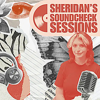 Sheridan's Soundcheck Sessions