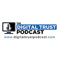 The Digital Trust Podcast
