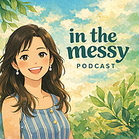 In The Messy Relationship Podcast