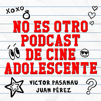 No es otro podcast de Cine Adolescente