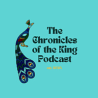 The Chronicles of The King Podcast