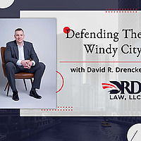Defending The Windy City with David Drwencke