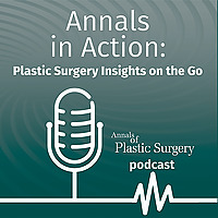 Annals in Action: Plastic Surgery Insights on the Go