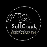 Salt Creek Baptist Church Sunday Morning Sermons