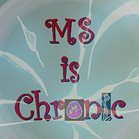MS is CHRONIC