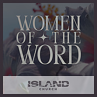 Women of the Word - Island Church