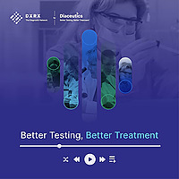 The Better Testing, Better Treatment Podcast