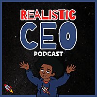 Realistic CEO Podcast
