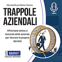 Trappole Aziendali, un podcast di Maurizio Riva e Milena Tantera