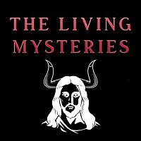 The Living Mysteries Podcast