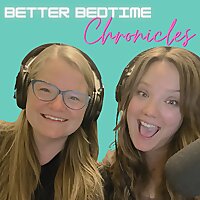 Better Bedtime Chronicles