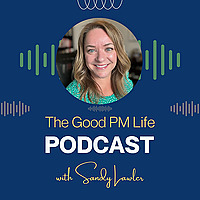The Good PM Life Podcast