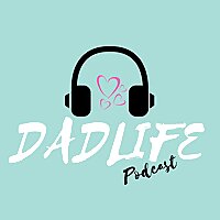 Dadlife Podcast