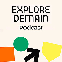 Explore demain, le podcast
