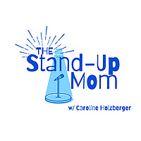 The Stand-Up Mom
