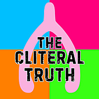 The Cliteral Truth Podcast