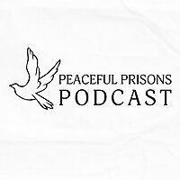 Peaceful Prisons Podcast