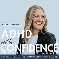 ADHD with Confidence | Overcome Anxiety & Self-Doubt, ADHD Coach, Christian Life Coach, ADHD in Wome