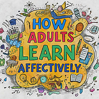 How Adults Learn Affectively
