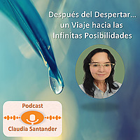 Despu&eacute;s del Despertar&hellip; un Viaje hacia las Infinitas Posibilidades