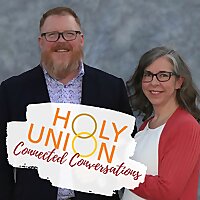 Connected Conversations with Holy Union Connect
