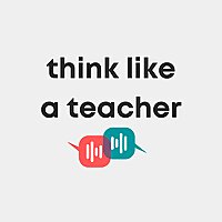Think Like A Teacher