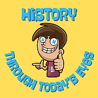 History Through Today's Eyes