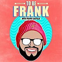 To Be Frank