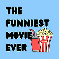 The Funniest Movie Ever