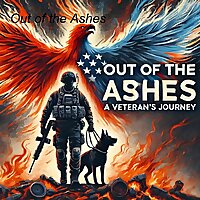'Out of the Ashes: A Veteran's Journey.'