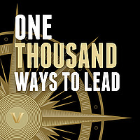 One Thousand Ways To Lead: Leadership skills, people management techniques, and communication strate