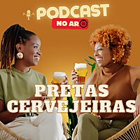 Pretas Cervejeiras - O Podcast