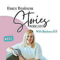 Essex Business Stories with Barbara Gill