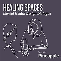 Healing Spaces: Mental Health Design Dialogue