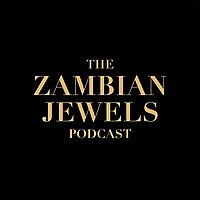 The Zambian Jewels Podcast