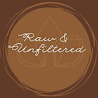 Raw & Unfiltered