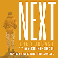 The Next Podcast: Moving Forward with Grief and Loss